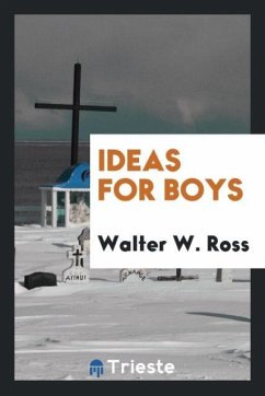 Ideas for boys - Ross, Walter W.