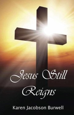 Jesus Still Reigns - Burwell, Karen Jacobson