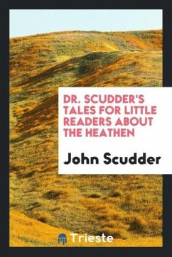 Dr. Scudder's tales for little readers about the heathen