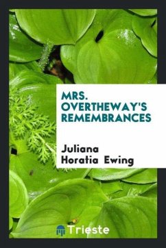 Mrs. Overtheway's remembrances - Ewing, Juliana Horatia