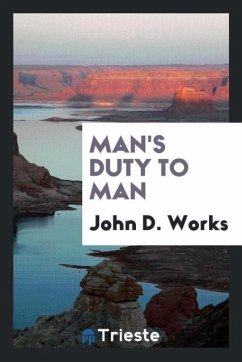 Man's duty to man - Works, John D.