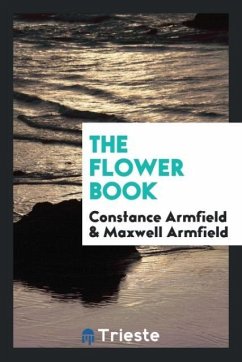 The flower book - Armfield, Constance; Armfield, Maxwell