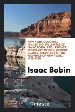 New York Colonial Tracts, No. IV - Bobin, Isaac