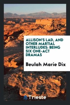 Allison's lad, and other martial interludes - Dix, Beulah Marie