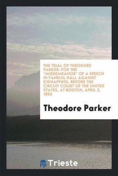 The trial of Theodore Parker
