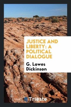 Justice and liberty - Dickinson, G. Lowes