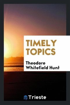 Timely topics - Hunt, Theodore Whitefield