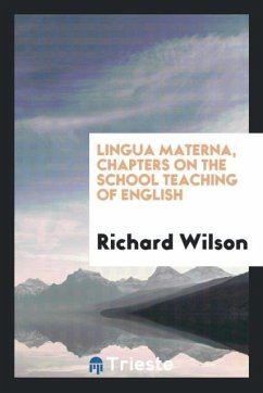 Lingua materna, chapters on the school teaching of English - Wilson, Richard