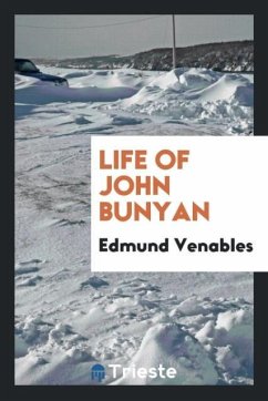 Life of John Bunyan - Venables, Edmund