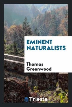 Eminent naturalists - Greenwood, Thomas