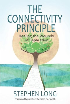 The Connectivity Principle: Healing the Wounds of Separation - Long, Stephen