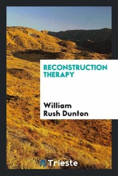 Reconstruction therapy - Dunton, William Rush