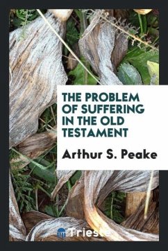 The problem of suffering in the Old Testament - Peake, Arthur S.