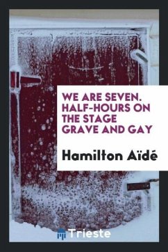 We are seven. Half-hours on the stage grave and gay - Aïdé, Hamilton