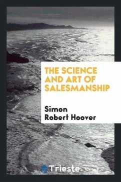 The science and art of salesmanship - Hoover, Simon Robert
