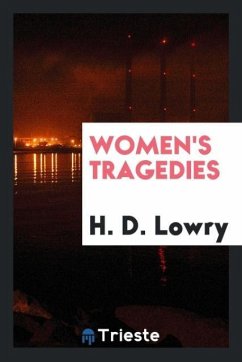 Women's tragedies - Lowry, H. D.