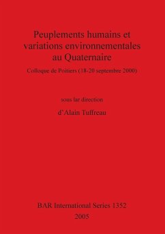 Peuplements humains et variations environnementales au Quaternaire - Tuffreau, Alain
