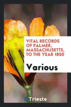 Vital records of Palmer, Massachusetts, to the year 1850