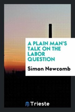 A plain man's talk on the labor question - Newcomb, Simon