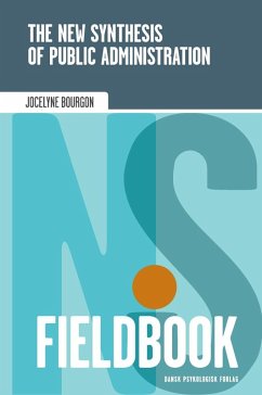 The New Synthesis of Public Administration Fieldbook (eBook, ePUB) - Bourgon, Jocelyne