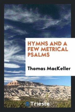 Hymns and a few metrical psalms - Mackeller, Thomas