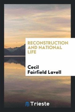 Reconstruction and national life - Lavell, Cecil Fairfield