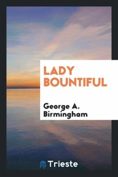 Lady Bountiful - Birmingham, George A.