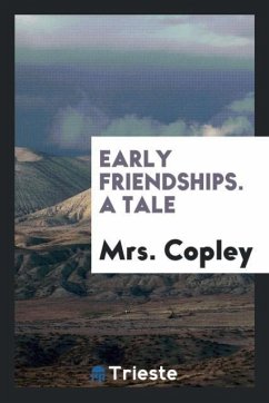 Early friendships. A tale - Copley