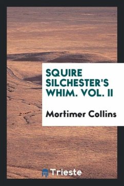 Squire Silchester's whim. Vol. II - Collins, Mortimer