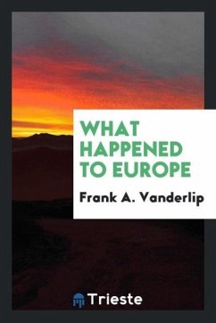 What happened to Europe - Vanderlip, Frank A.