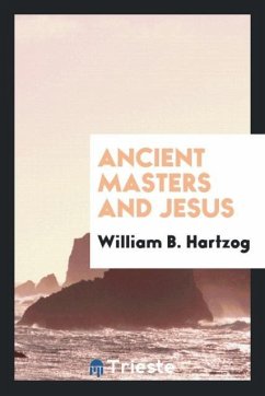 Ancient masters and Jesus - Hartzog, William B.