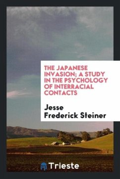 The Japanese invasion; a study in the psychology of interracial contacts