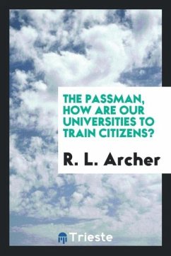 The passman, how are our universities to train citizens? - Archer, R. L.
