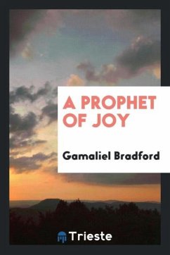 A prophet of joy - Bradford, Gamaliel