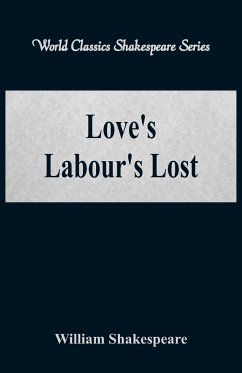 Love's Labour's Lost (World Classics Shakespeare Series) - Shakespeare, William