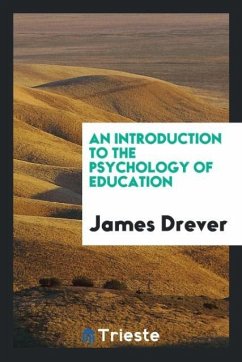 An introduction to the psychology of education - Drever, James