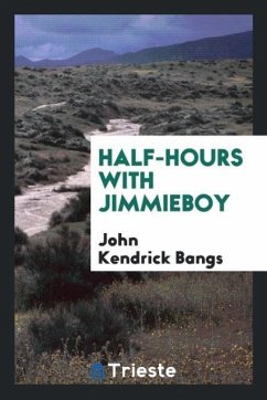 Half-hours with Jimmieboy - Bangs, John Kendrick