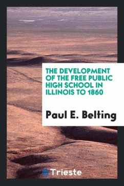 The development of the free public high school in Illinois to 1860