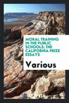 Moral training in the public schools; the California prize essays