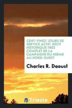 Cent-vingt jours de service actif - Daoust, Charles R.