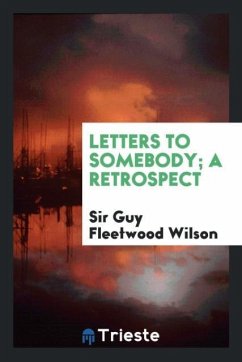 Letters to somebody; a retrospect