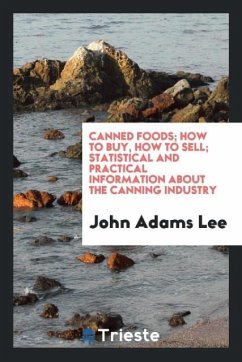 Canned foods; how to buy, how to sell; statistical and practical information about the canning industry - Lee, John Adams