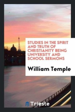 Studies in the spirit and truth of Christianity being university and school sermons - Temple, William