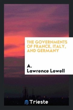 The governments of France, Italy, and Germany - Lowell, A. Lawrence