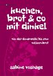 kuchen, brot und co mit dinkel - Bild 1