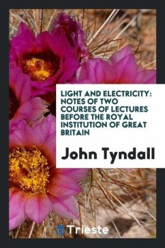 Light and electricity - Tyndall, John