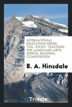 International education series, Vol. XXXIV. Teaching the language-arts