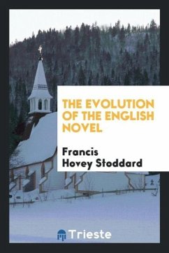 The evolution of the English novel - Stoddard, Francis Hovey