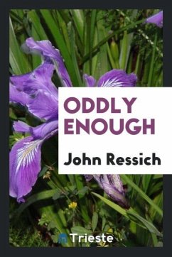 Oddly enough - Ressich, John