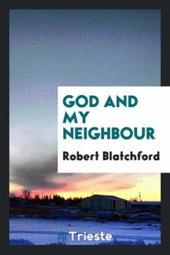 God and my neighbour - Blatchford, Robert